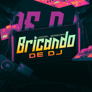 Brincando de DJ (Explicit)