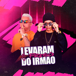 Levaram o Fresco do Irmão (Explicit)