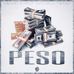 Peso (feat. Rico Taylor & Twank) (Explicit)