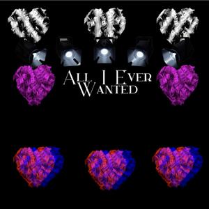 All I Ever Wanted (Explicit)