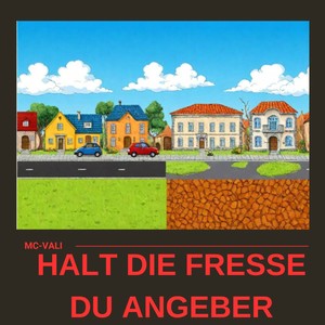 Halt Die Fresse Du Angeber (Explicit)