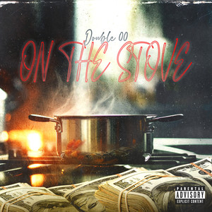 On The Stove (Explicit)