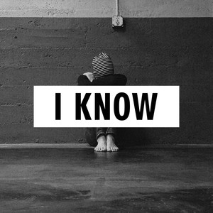 I Know