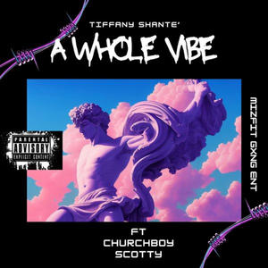 A Whole Vibe (feat. Churchboy Scotty) (Explicit)