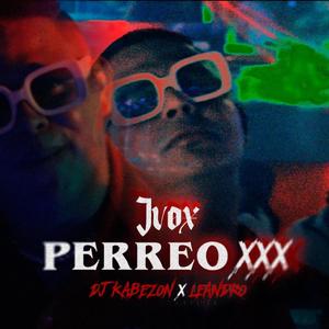 PERREO XXX (feat. Ivoxmusic) (Explicit)