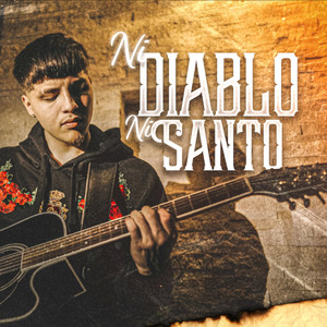 Ni Diablo Ni Santo (Explicit)