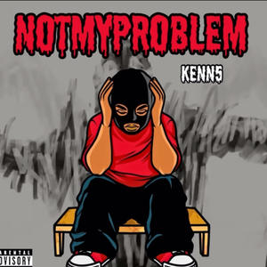 not my problem (Explicit)