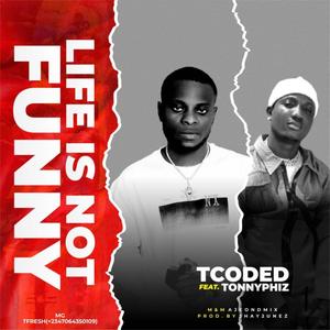 Life is not funny(feat. Tonnyphiz) (Explicit)
