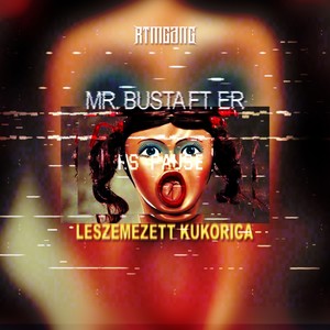 Mr.Busta - Leszemezett kukorica (Explicit)