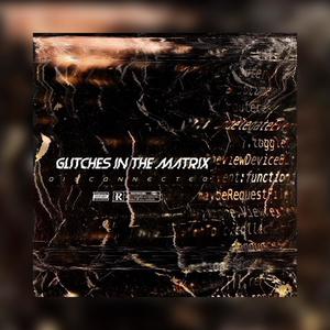 Glitches In The Matrix (feat. Plum) (Explicit)
