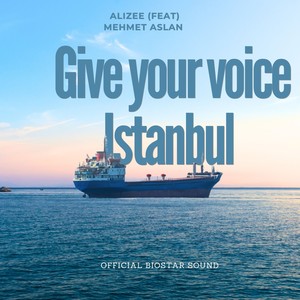 Give your voice Istanbul