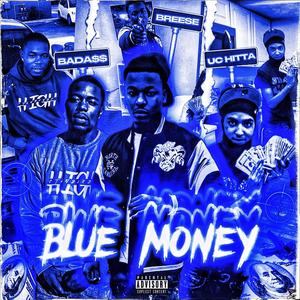 BLUE MONEY (feat. UC HITTA & BADA$$) (Explicit)