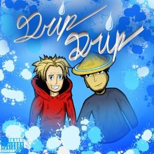 Drip Drip (feat. Raidenrush) (Explicit)