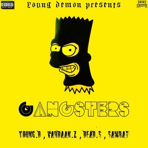 GANGSTERS (feat. YUNG DEMON, DEAD SOUL & MC SAMRAT) (Explicit)