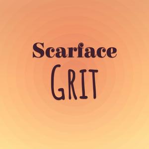 Scarface Grit