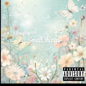 Small Things (Explicit)