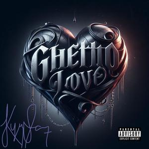 Ghetto Love (Explicit)
