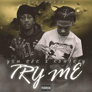 Try Me (feat. YSN Rek) (Explicit)