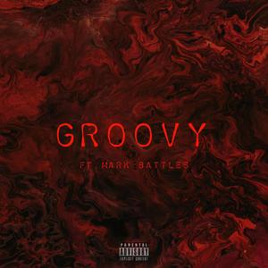 Groovy (feat. Mark Battles) [Explicit]