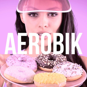 Aerobik (Explicit)