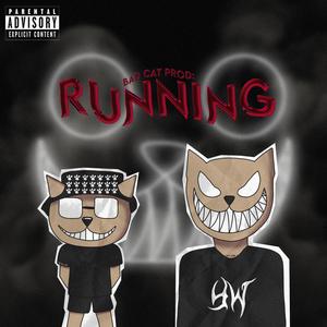 RUNNING (feat. L. gus & badcatleatmebreakthis) [Explicit]