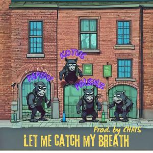 Let Me Catch My Breath (Explicit)