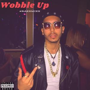 Wobble Up (Raxxmixx|Explicit)