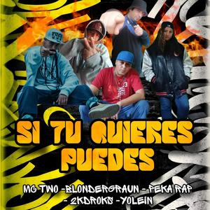 Si Tu Quieres Puedes (feat. Mc two, Blondergraun, 2KDROKS & Yolein) (Explicit)
