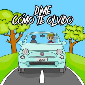 Dime cómo te olvido