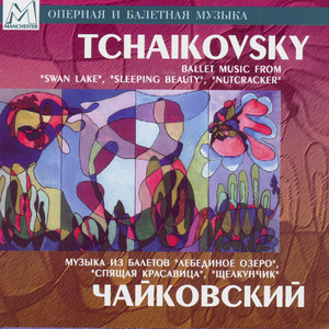 Tchaikovsky - Ballet Music From "Swan Lake", "Sleeping Beauty", "Nutcracker