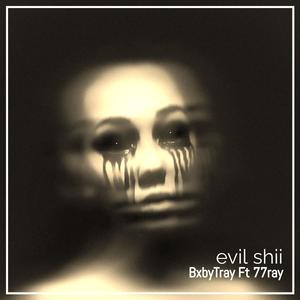 Evil shii (feat. 77ray) (Explicit)