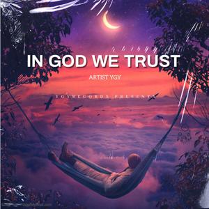 YGY - IN GOD WE TRUST