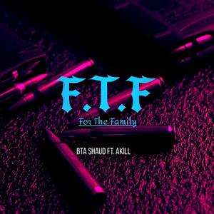F.T.F (for the family) (feat. Akill) [Explicit]
