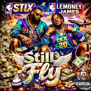 Still Fly (feat. LeMoney James) (Explicit)
