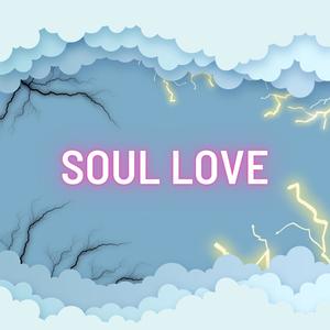 Soul Love (Explicit)