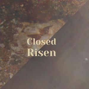 Closed Risen
