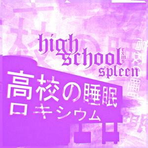 High School Spleen