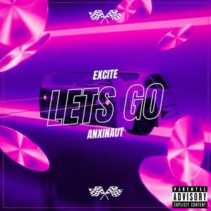 Let's Go (feat. anxinaut) [Explicit]