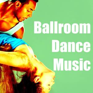 Ballroom Dance Music: Songs for Samba, Salsa and Chacha to Lose Weight Dancing and Having Fun