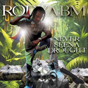 Never seen a drought (Explicit)