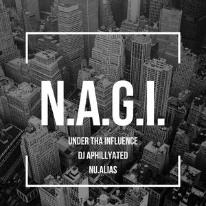 N.A.G.I. (feat. DJ APhillyated & Nu.Alias) [Explicit]