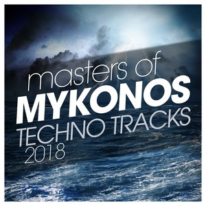 MASTERS OF MYKONOS TECHNO TRACKS 2018