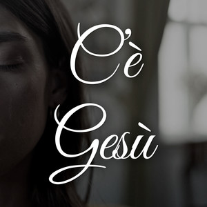 C'è Gesù