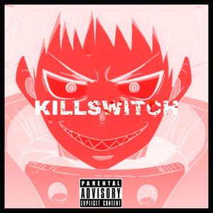 KILLSWITCH (feat. Xell) [Explicit]