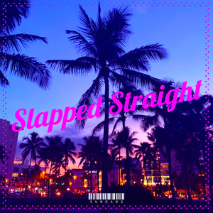 Slapped Straight (Explicit)