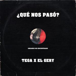 ¿Qué Nos Pasó? (feat. El Gery)