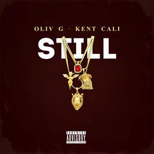 Still (feat. Kent Cali) (Explicit)