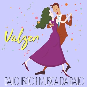 Valzer (Ballo Liscio e Musica da Ballo) [Explicit]