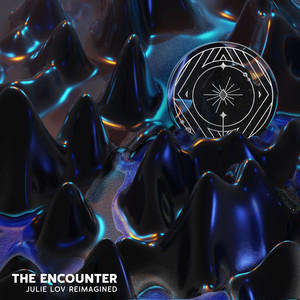 The Encounter (Julie Lov Reimagined)