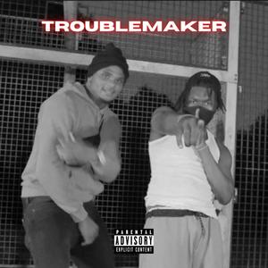 Troublemaker (feat. Finest CK) [Explicit]